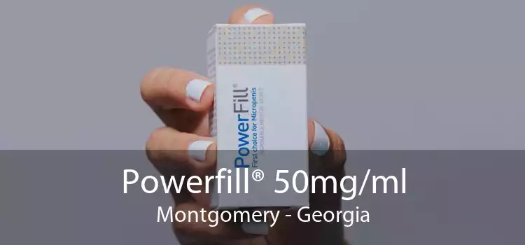 Powerfill® 50mg/ml Montgomery - Georgia