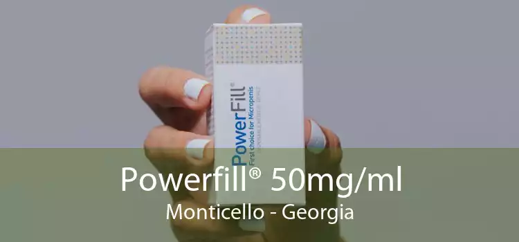 Powerfill® 50mg/ml Monticello - Georgia