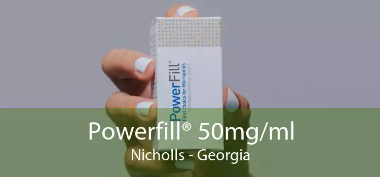 Powerfill® 50mg/ml Nicholls - Georgia