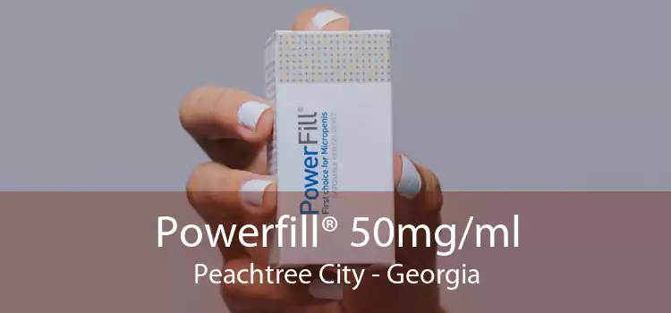 Powerfill® 50mg/ml Peachtree City - Georgia