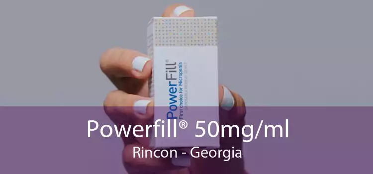 Powerfill® 50mg/ml Rincon - Georgia