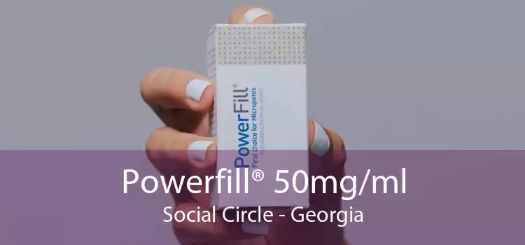 Powerfill® 50mg/ml Social Circle - Georgia