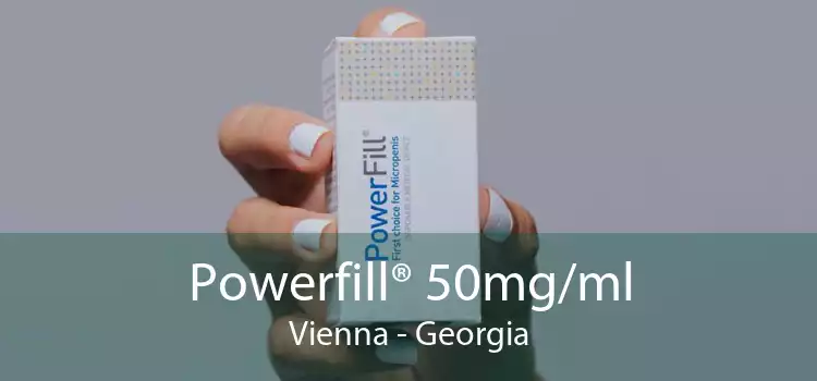 Powerfill® 50mg/ml Vienna - Georgia