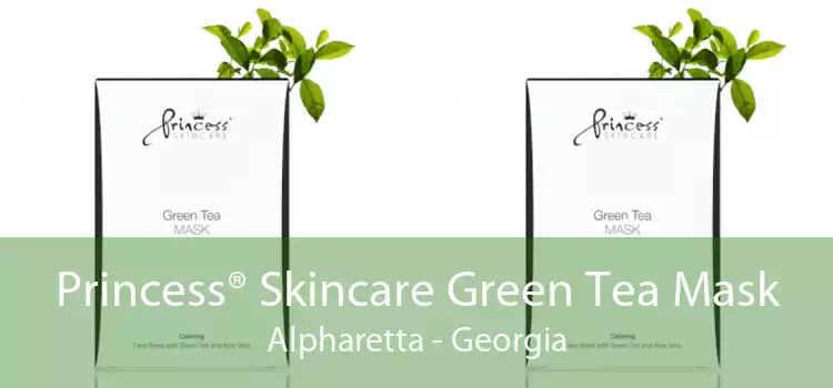 Princess® Skincare Green Tea Mask Alpharetta - Georgia