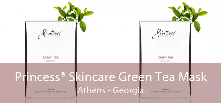 Princess® Skincare Green Tea Mask Athens - Georgia