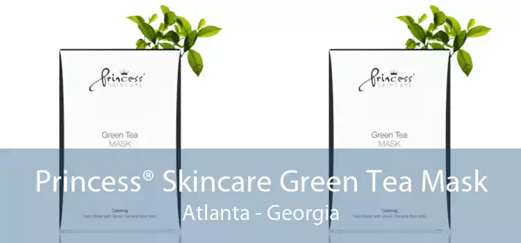 Princess® Skincare Green Tea Mask Atlanta - Georgia