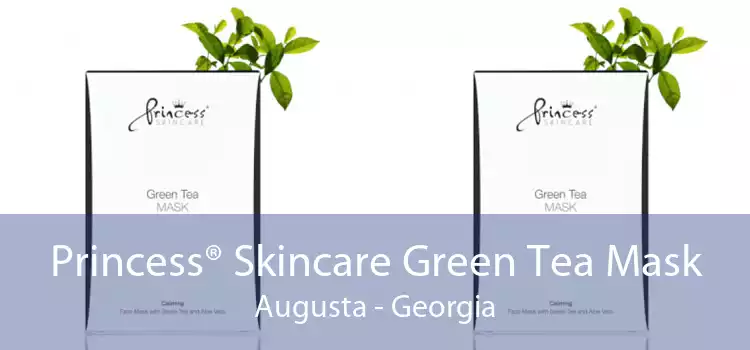 Princess® Skincare Green Tea Mask Augusta - Georgia