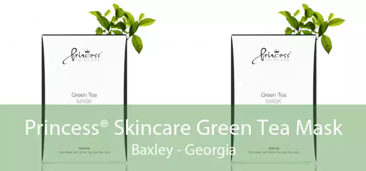 Princess® Skincare Green Tea Mask Baxley - Georgia