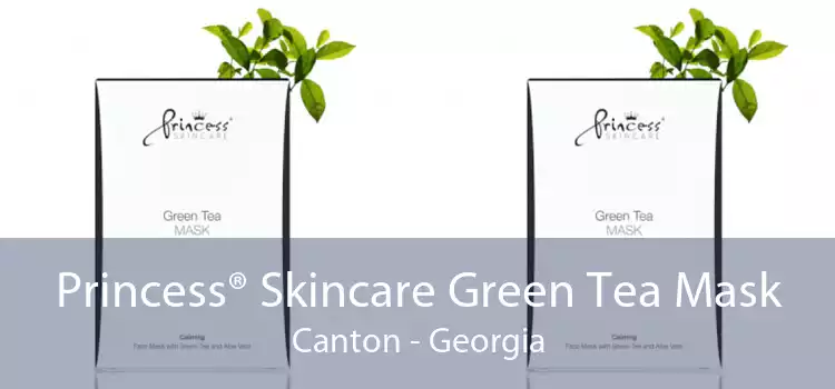 Princess® Skincare Green Tea Mask Canton - Georgia
