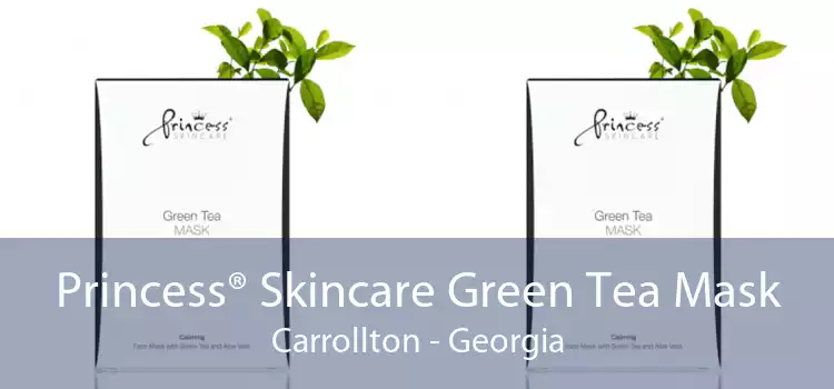 Princess® Skincare Green Tea Mask Carrollton - Georgia