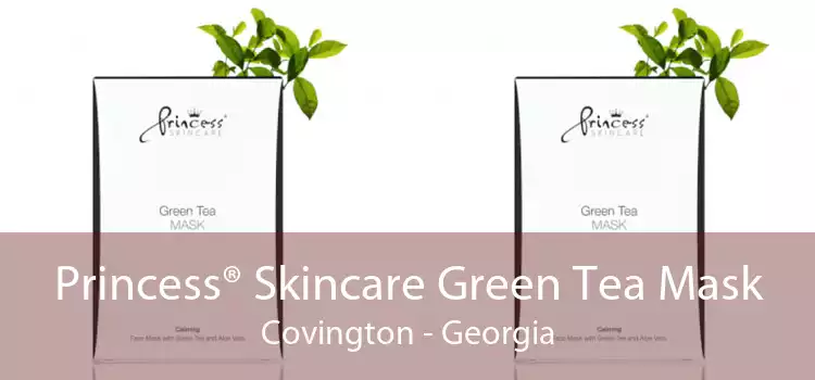 Princess® Skincare Green Tea Mask Covington - Georgia