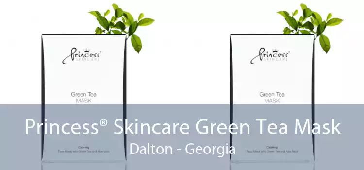 Princess® Skincare Green Tea Mask Dalton - Georgia
