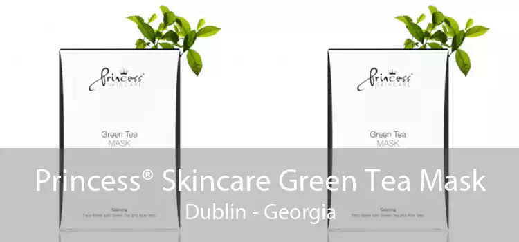 Princess® Skincare Green Tea Mask Dublin - Georgia