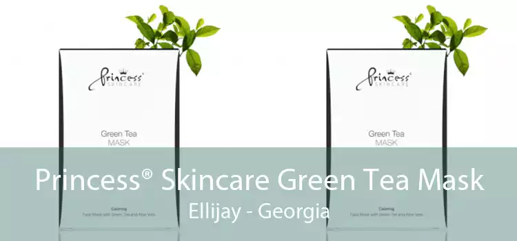 Princess® Skincare Green Tea Mask Ellijay - Georgia