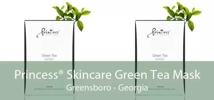 Princess® Skincare Green Tea Mask Greensboro - Georgia