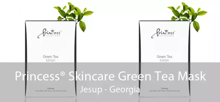 Princess® Skincare Green Tea Mask Jesup - Georgia