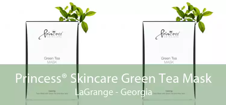 Princess® Skincare Green Tea Mask LaGrange - Georgia