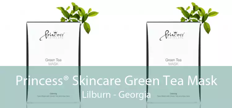 Princess® Skincare Green Tea Mask Lilburn - Georgia