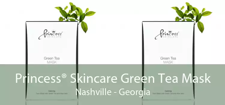 Princess® Skincare Green Tea Mask Nashville - Georgia