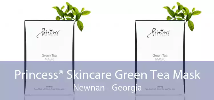 Princess® Skincare Green Tea Mask Newnan - Georgia