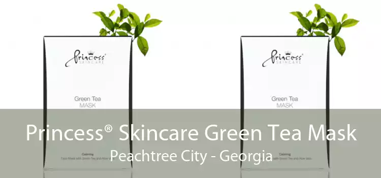 Princess® Skincare Green Tea Mask Peachtree City - Georgia