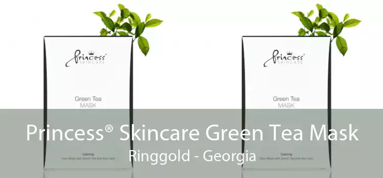 Princess® Skincare Green Tea Mask Ringgold - Georgia