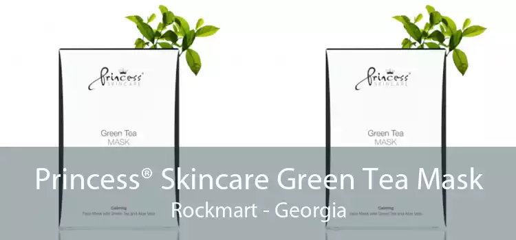 Princess® Skincare Green Tea Mask Rockmart - Georgia