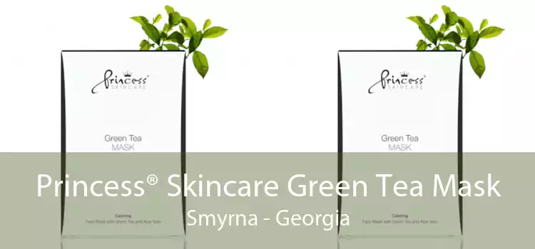 Princess® Skincare Green Tea Mask Smyrna - Georgia