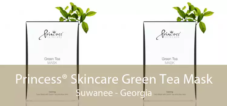 Princess® Skincare Green Tea Mask Suwanee - Georgia