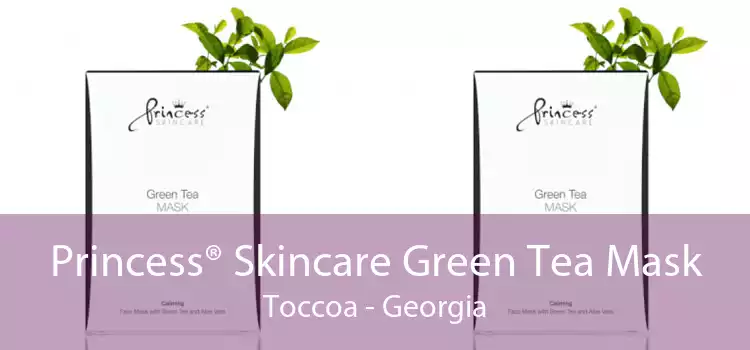 Princess® Skincare Green Tea Mask Toccoa - Georgia