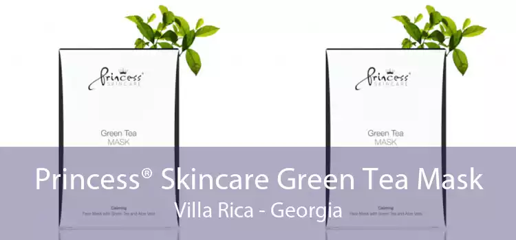 Princess® Skincare Green Tea Mask Villa Rica - Georgia
