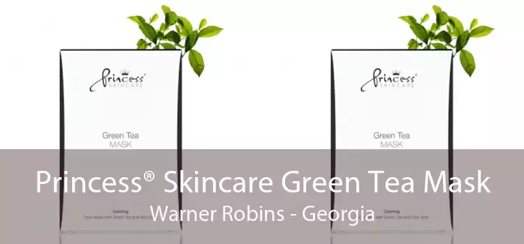 Princess® Skincare Green Tea Mask Warner Robins - Georgia