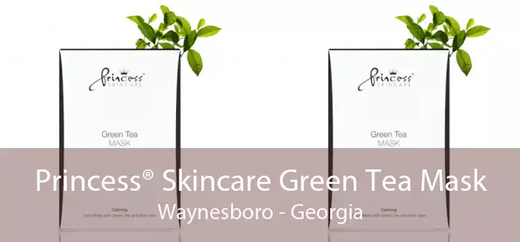Princess® Skincare Green Tea Mask Waynesboro - Georgia