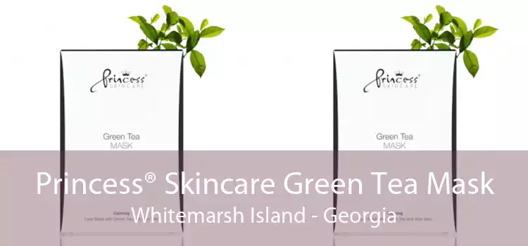 Princess® Skincare Green Tea Mask Whitemarsh Island - Georgia
