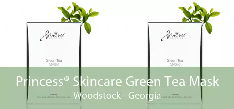 Princess® Skincare Green Tea Mask Woodstock - Georgia