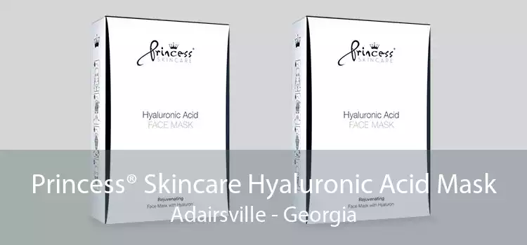 Princess® Skincare Hyaluronic Acid Mask Adairsville - Georgia