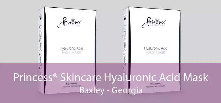 Princess® Skincare Hyaluronic Acid Mask Baxley - Georgia