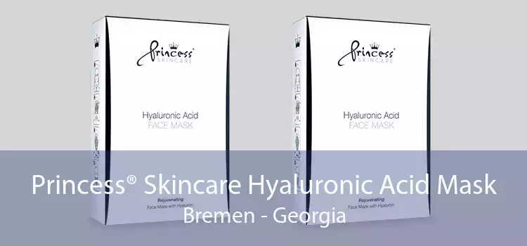 Princess® Skincare Hyaluronic Acid Mask Bremen - Georgia