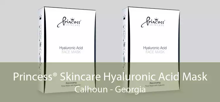 Princess® Skincare Hyaluronic Acid Mask Calhoun - Georgia