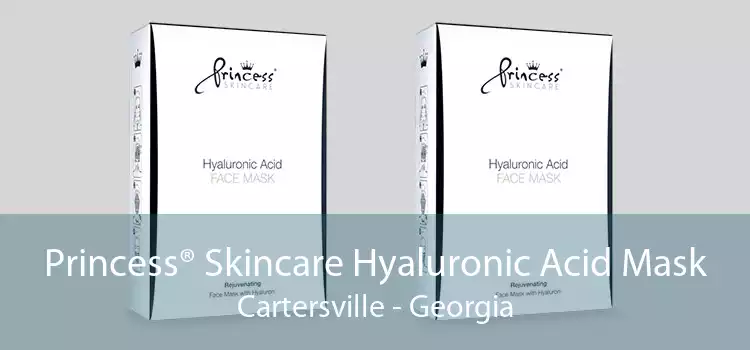 Princess® Skincare Hyaluronic Acid Mask Cartersville - Georgia