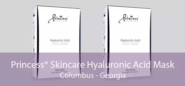 Princess® Skincare Hyaluronic Acid Mask Columbus - Georgia