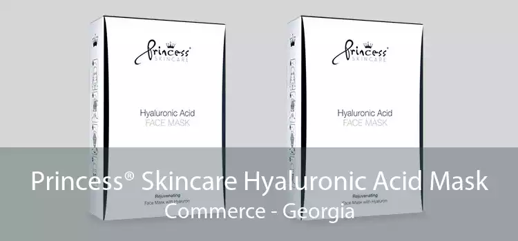 Princess® Skincare Hyaluronic Acid Mask Commerce - Georgia