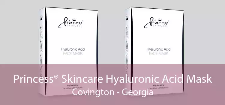 Princess® Skincare Hyaluronic Acid Mask Covington - Georgia