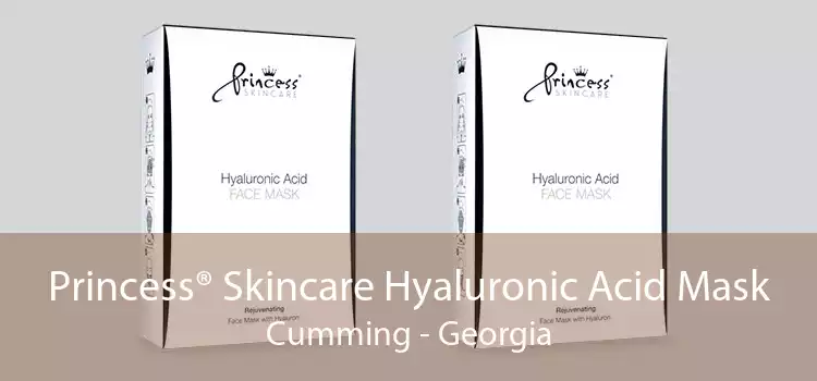 Princess® Skincare Hyaluronic Acid Mask Cumming - Georgia