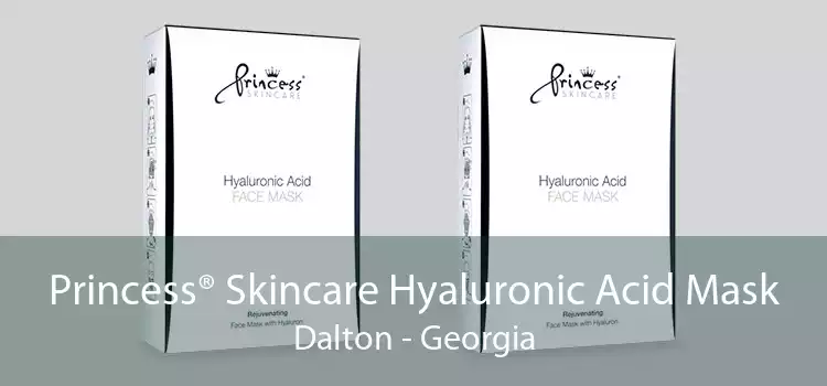 Princess® Skincare Hyaluronic Acid Mask Dalton - Georgia