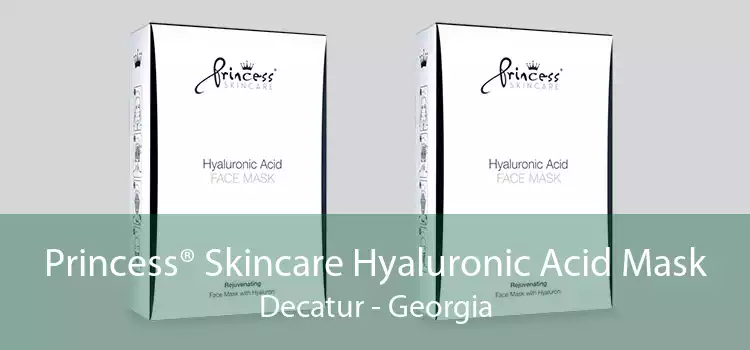 Princess® Skincare Hyaluronic Acid Mask Decatur - Georgia