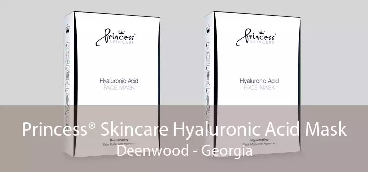 Princess® Skincare Hyaluronic Acid Mask Deenwood - Georgia