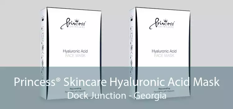 Princess® Skincare Hyaluronic Acid Mask Dock Junction - Georgia