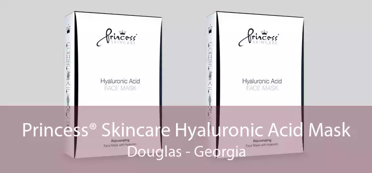 Princess® Skincare Hyaluronic Acid Mask Douglas - Georgia