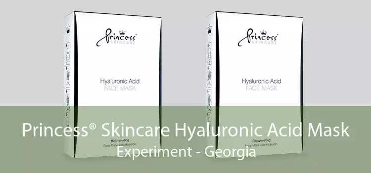 Princess® Skincare Hyaluronic Acid Mask Experiment - Georgia